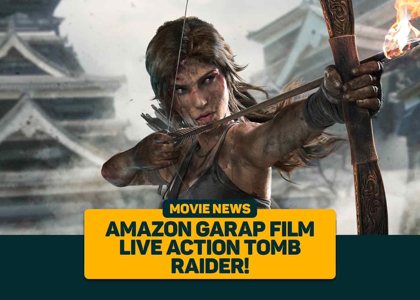 Amazon Garap Film Live Action Tomb Raider!