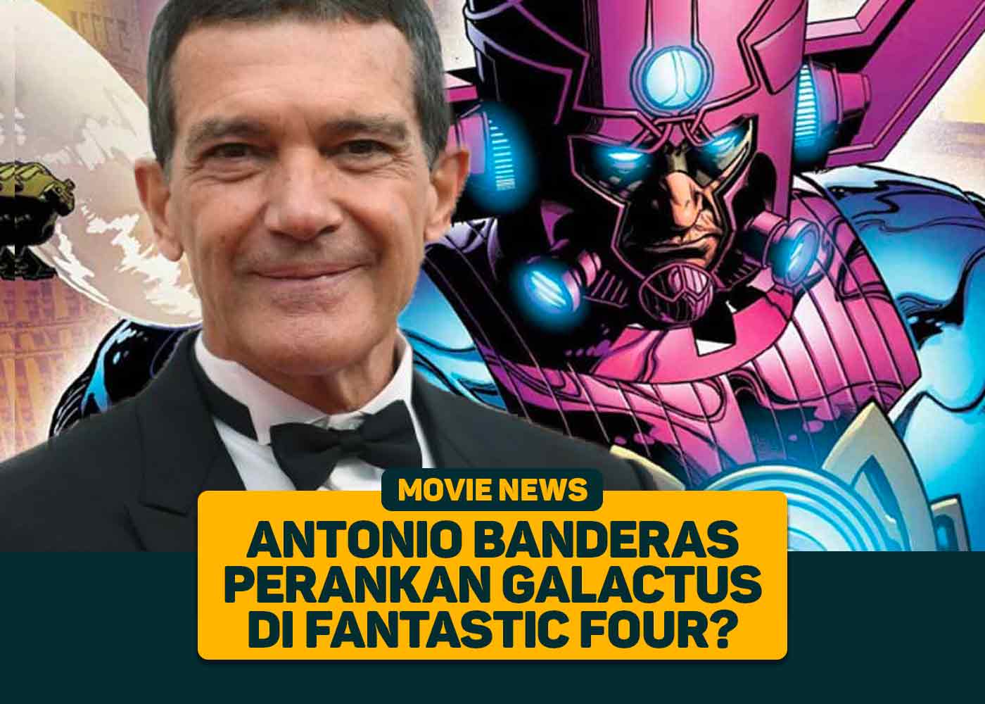 Antonio Banderas Jadi Galactus di Fantastic Four?