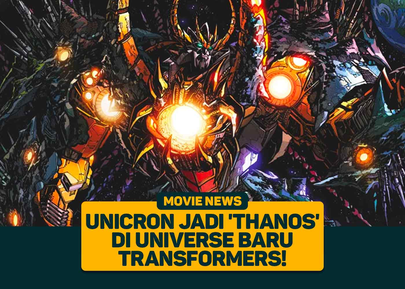 Unicron Jadi ‘Thanos’ di Universe Baru Transformers!