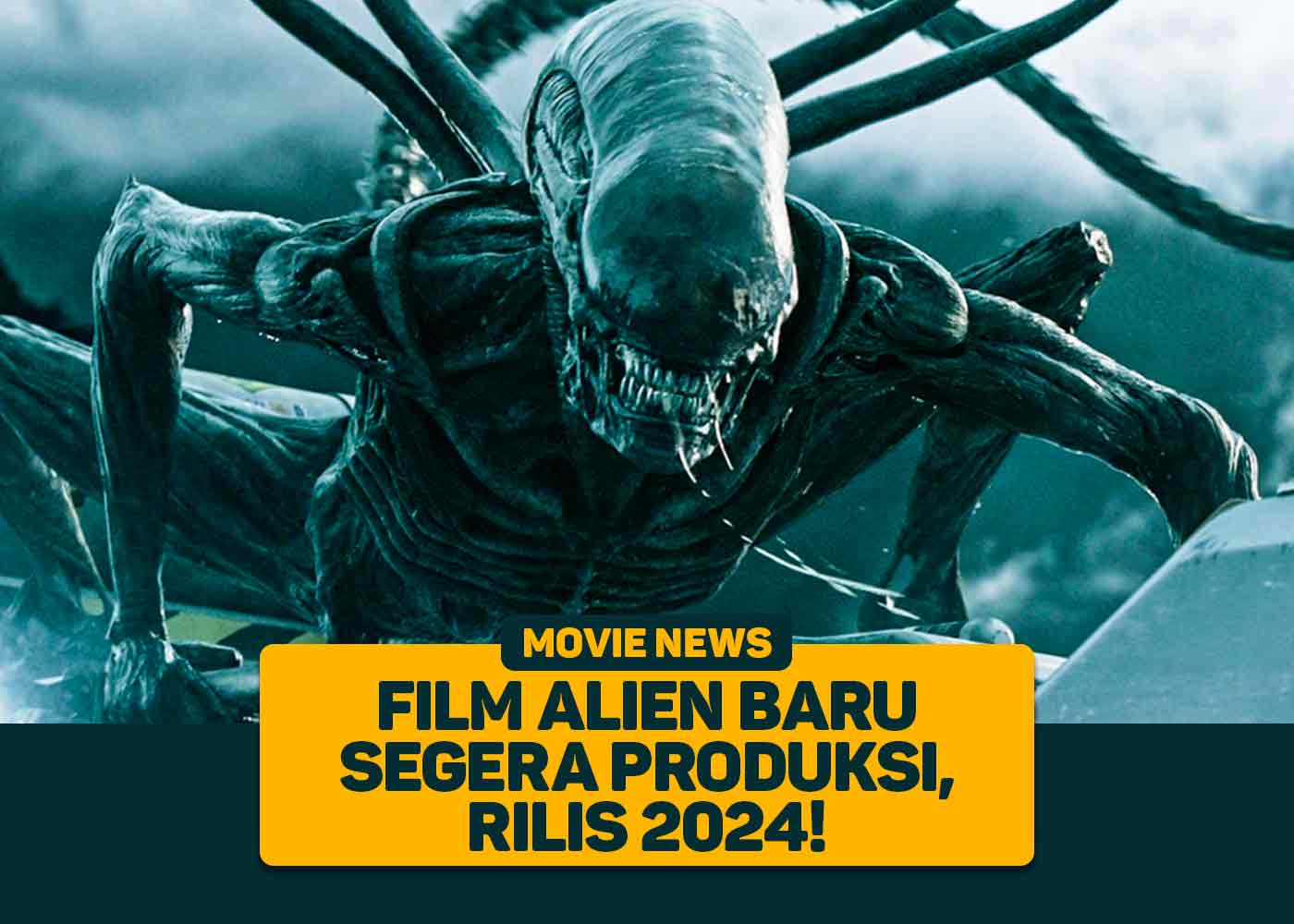 Film Alien Baru Segera Produksi, Rilis 2024!